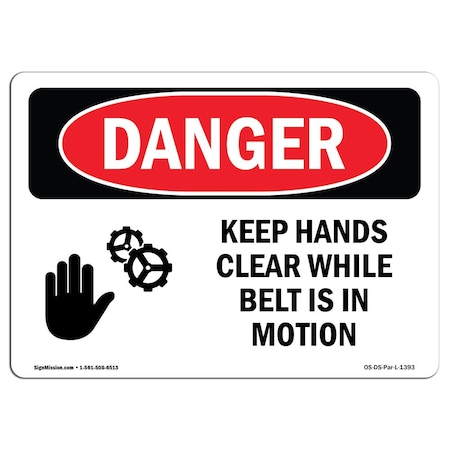 Signmission OSHA Danger, Keep Hands Clear While Belt Is In Motion, 24in X 18in Decal, 18" W, 24" L, Landscape OS-DS-D-1824-L-1393